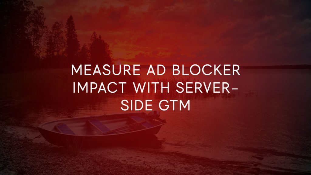 measure-ad-blocker-impact-with-server-side-gtm-data-tabloid